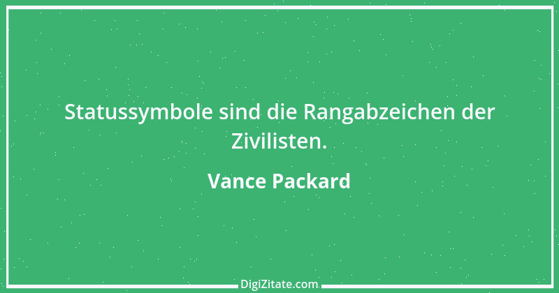 Zitat von Vance Packard 2