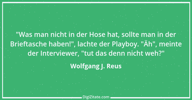 Zitat von Wolfgang J. Reus 920