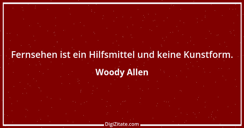 Zitat von Woody Allen 30