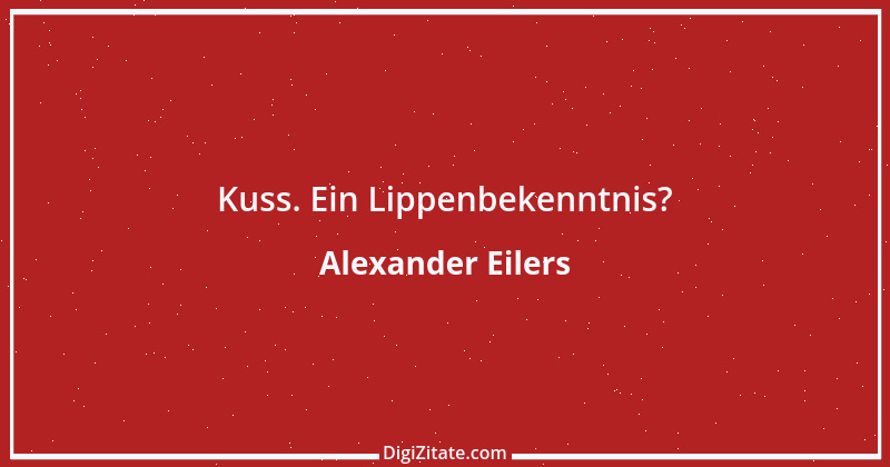 Zitat von Alexander Eilers 168