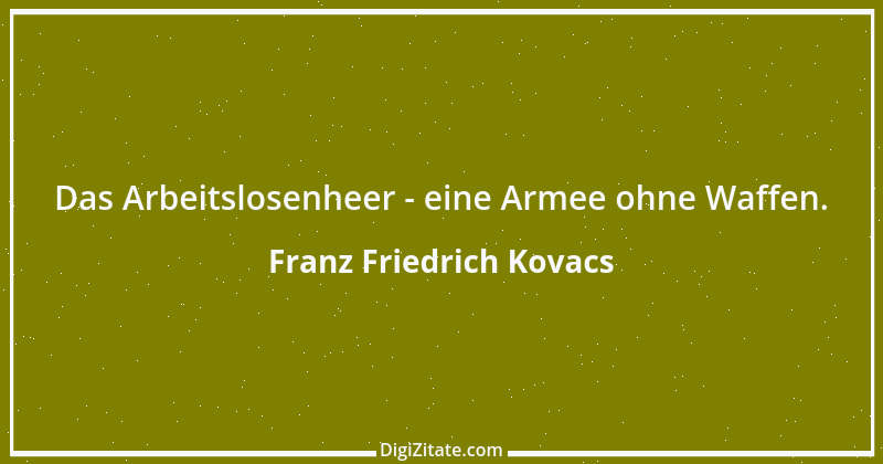 Zitat von Franz Friedrich Kovacs 69