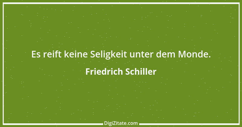 Zitat von Friedrich Schiller 598