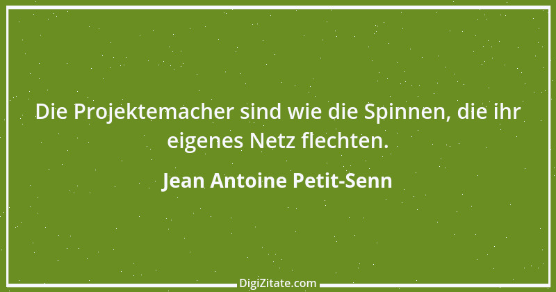 Zitat von Jean Antoine Petit-Senn 49