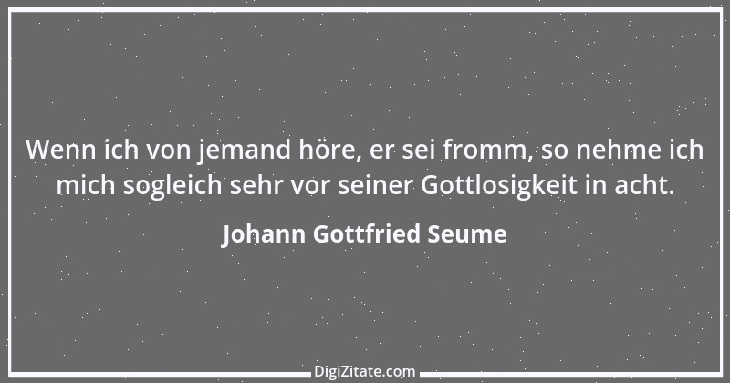 Zitat von Johann Gottfried Seume 14