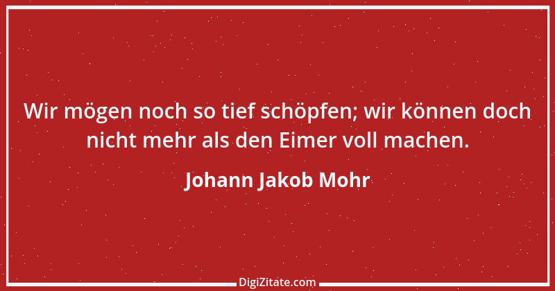 Zitat von Johann Jakob Mohr 115