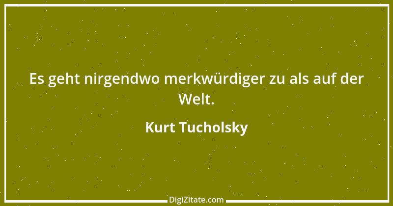 Zitat von Kurt Tucholsky 622