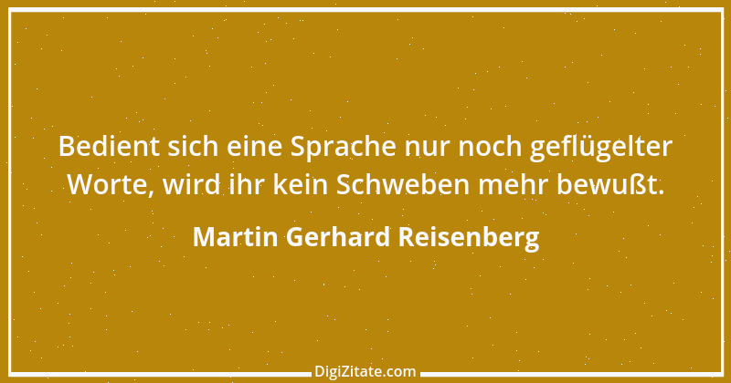 Zitat von Martin Gerhard Reisenberg 396