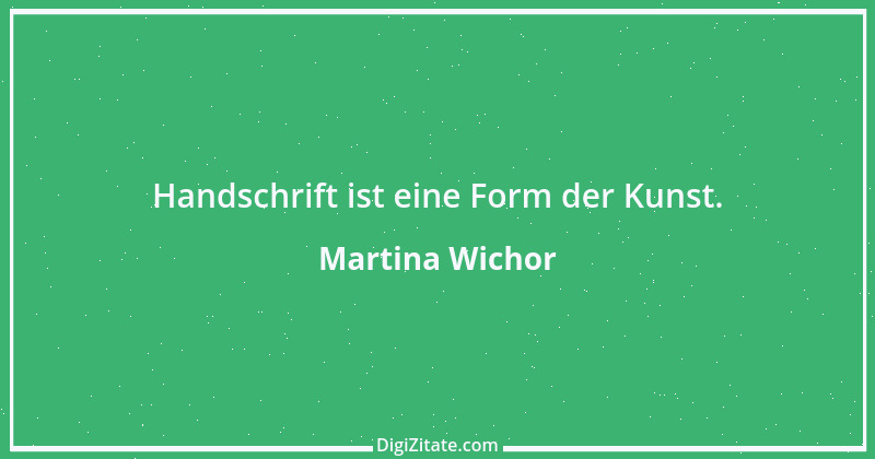 Zitat von Martina Wichor 24