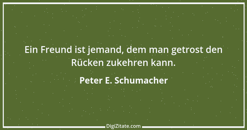 Zitat von Peter E. Schumacher 886