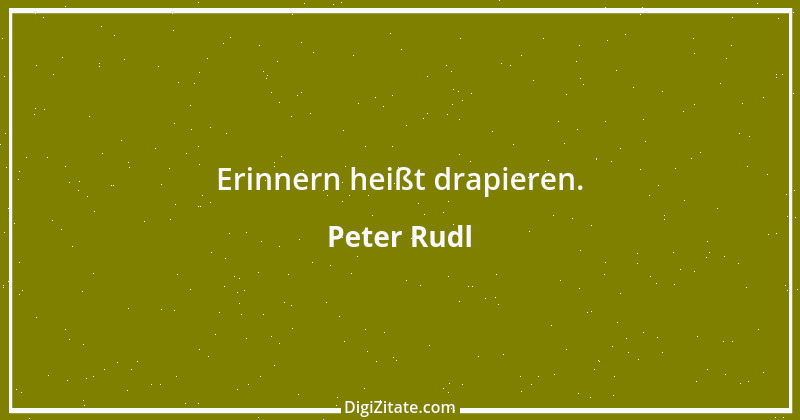 Zitat von Peter Rudl 1355