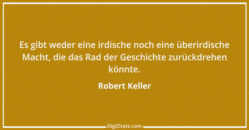 Zitat von Robert Keller 3