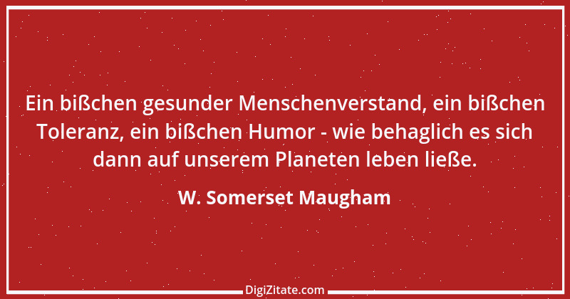 Zitat von W. Somerset Maugham 33