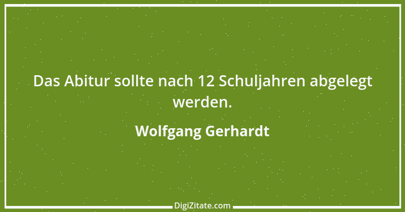 Zitat von Wolfgang Gerhardt 10