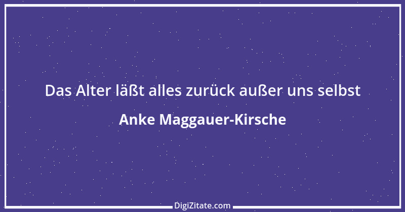 Zitat von Anke Maggauer-Kirsche 379