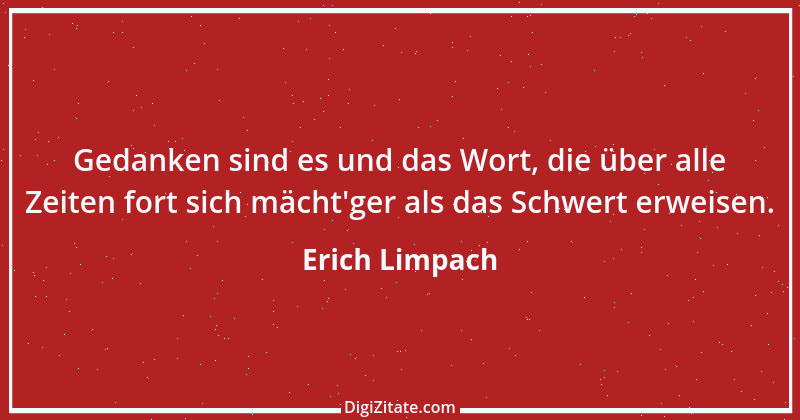 Zitat von Erich Limpach 241