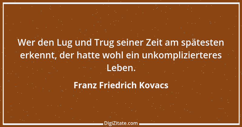 Zitat von Franz Friedrich Kovacs 70