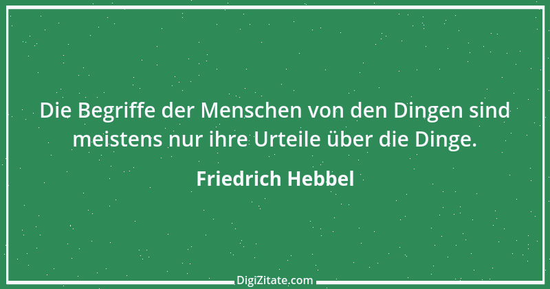 Zitat von Friedrich Hebbel 437