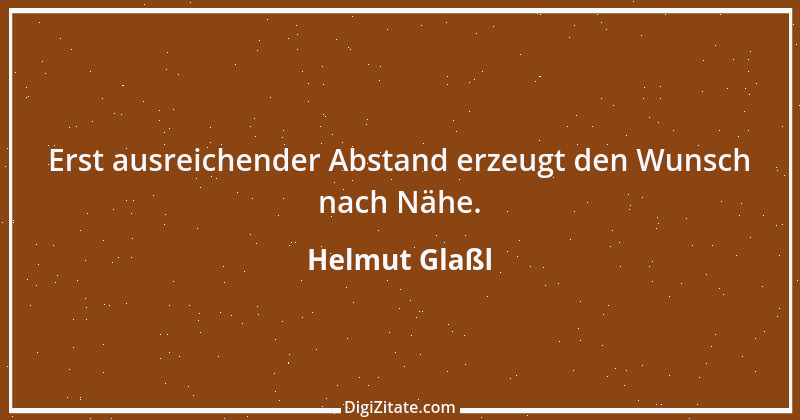 Zitat von Helmut Glaßl 34