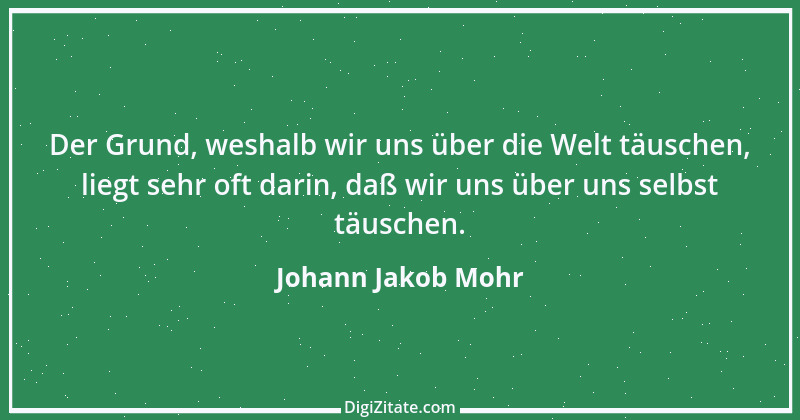 Zitat von Johann Jakob Mohr 116