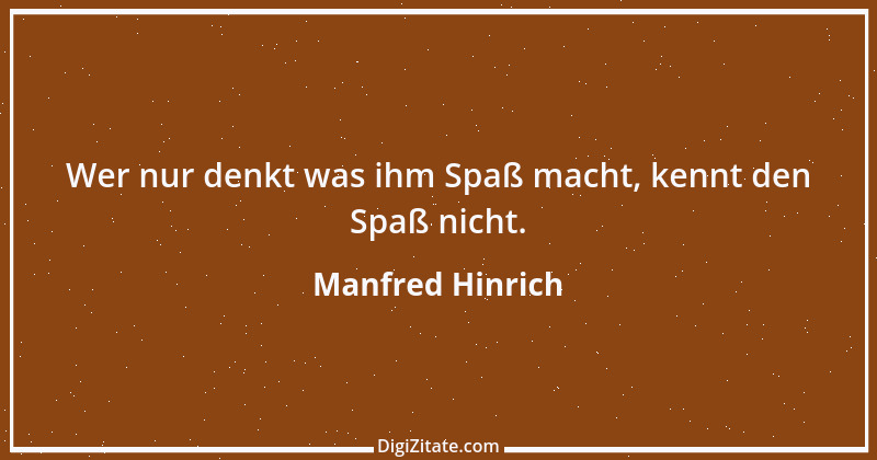 Zitat von Manfred Hinrich 256