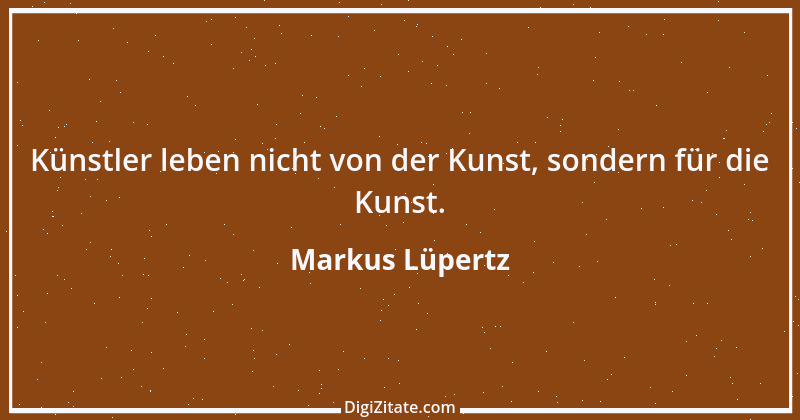 Zitat von Markus Lüpertz 7