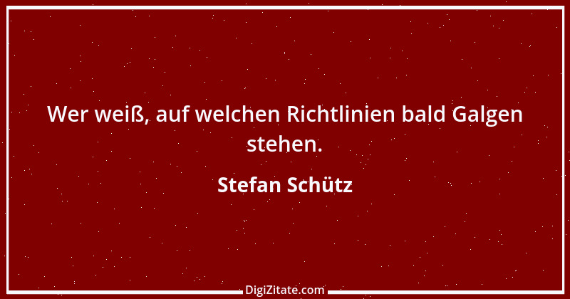 Zitat von Stefan Schütz 112