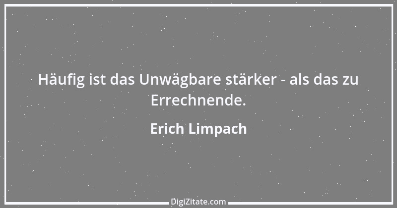 Zitat von Erich Limpach 242