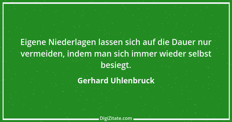 Zitat von Gerhard Uhlenbruck 903