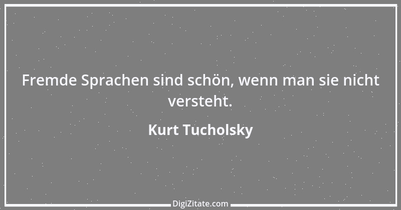 Zitat von Kurt Tucholsky 624