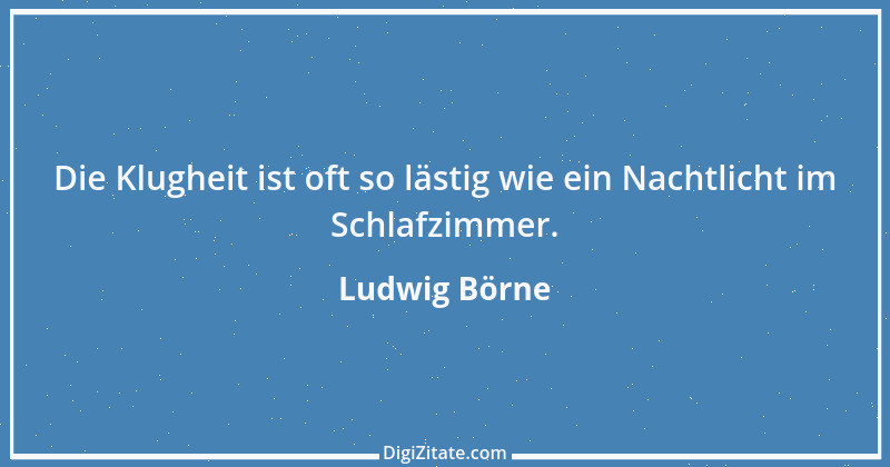 Zitat von Ludwig Börne 205