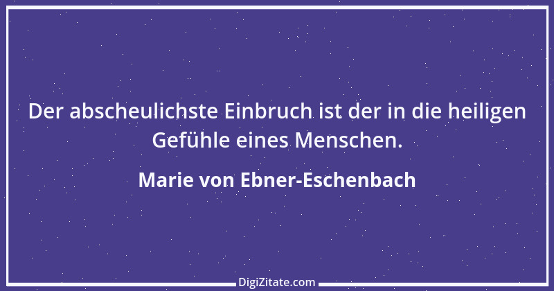 Zitat von Marie von Ebner-Eschenbach 51