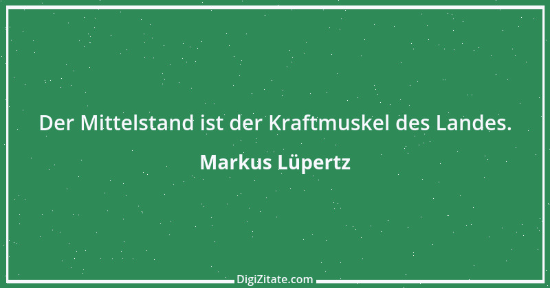 Zitat von Markus Lüpertz 8