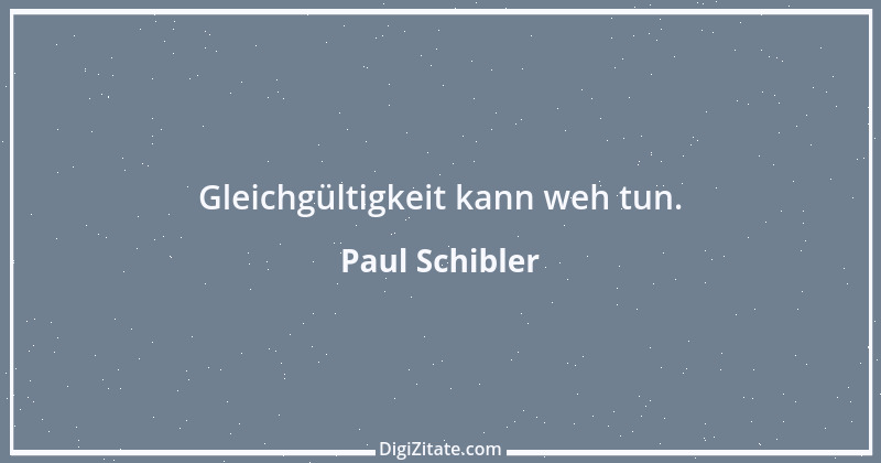 Zitat von Paul Schibler 77