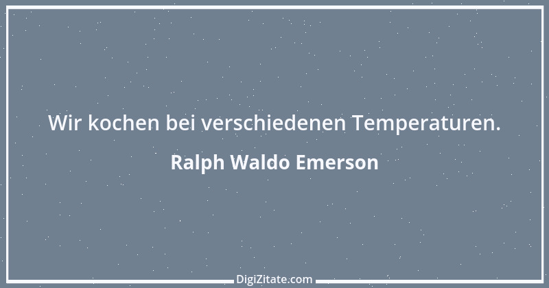 Zitat von Ralph Waldo Emerson 128