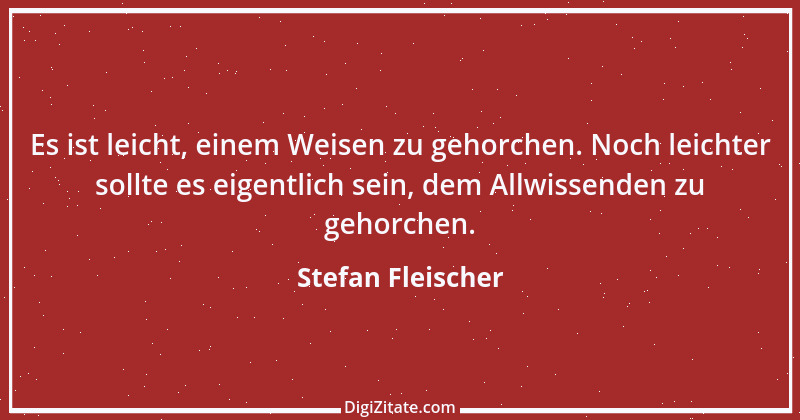 Zitat von Stefan Fleischer 37