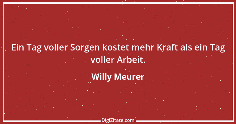 Zitat von Willy Meurer 384