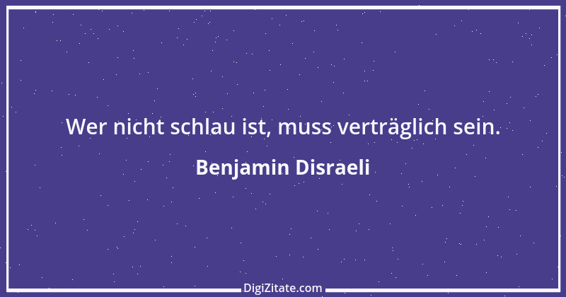 Zitat von Benjamin Disraeli 34