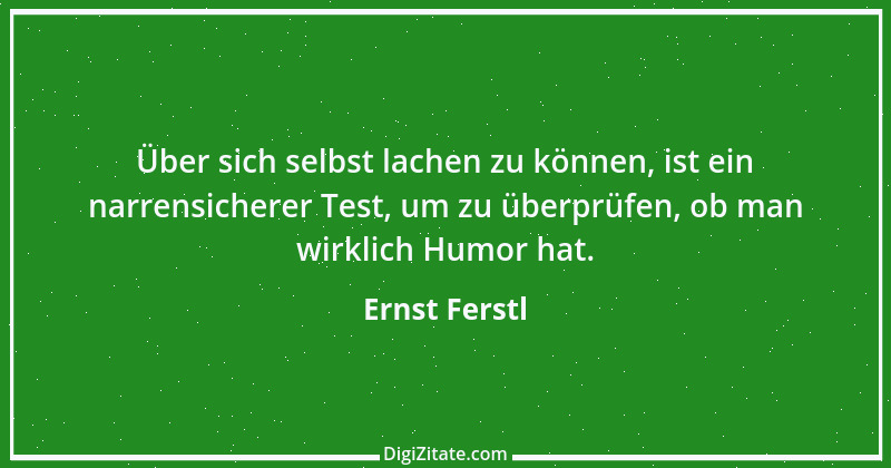 Zitat von Ernst Ferstl 1525