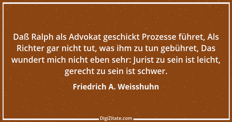 Zitat von Friedrich A. Weisshuhn 1