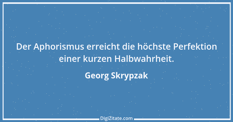 Zitat von Georg Skrypzak 218