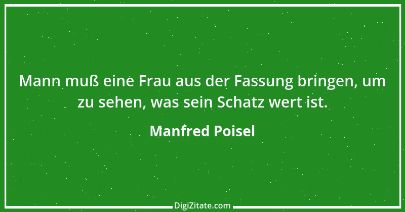 Zitat von Manfred Poisel 171