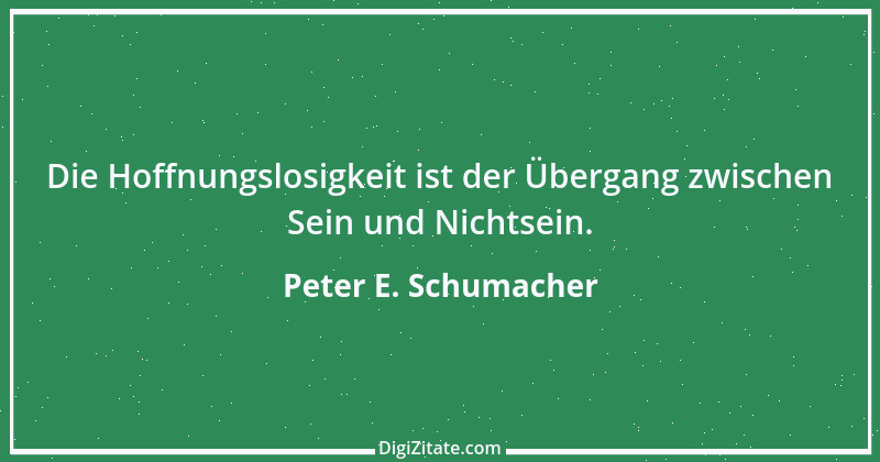 Zitat von Peter E. Schumacher 889