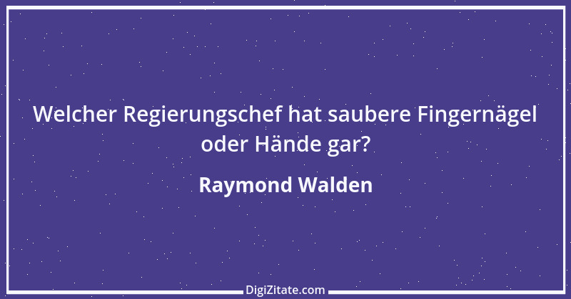 Zitat von Raymond Walden 557