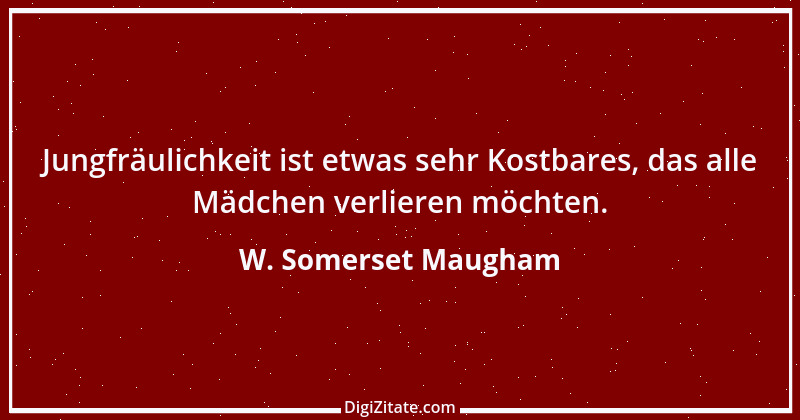 Zitat von W. Somerset Maugham 36