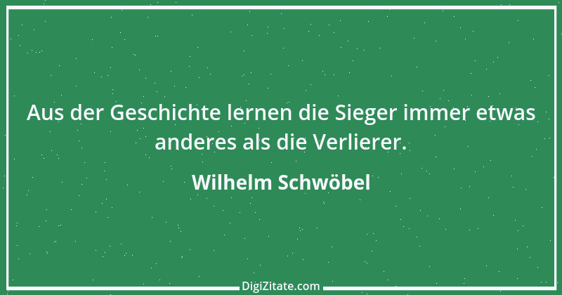 Zitat von Wilhelm Schwöbel 45