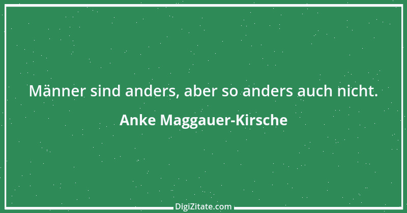 Zitat von Anke Maggauer-Kirsche 382