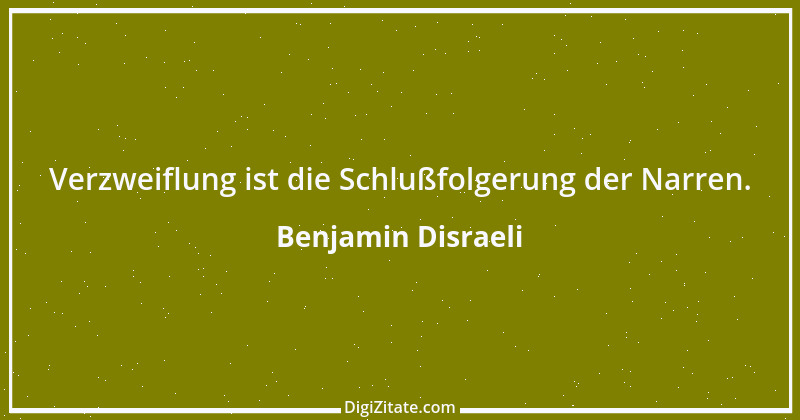 Zitat von Benjamin Disraeli 35