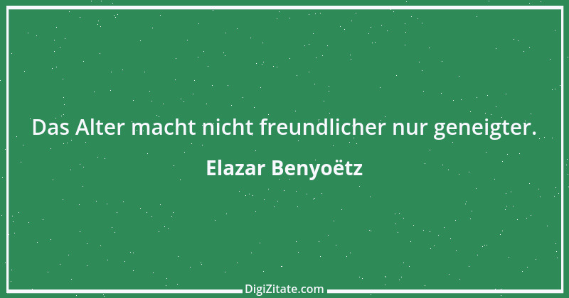 Zitat von Elazar Benyoëtz 38