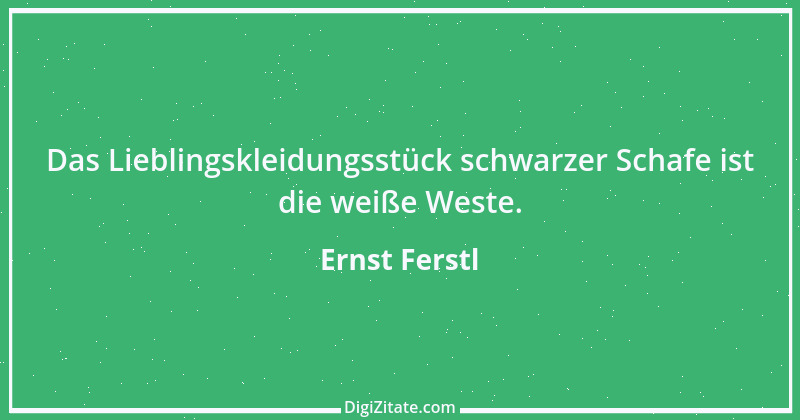 Zitat von Ernst Ferstl 526