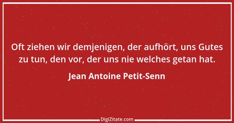 Zitat von Jean Antoine Petit-Senn 53